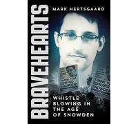 Bravehearts: Whistle-Blowing in the Age of Snowden