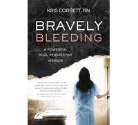Bravely Bleeding: A Powerful Dual Perspective Memoir