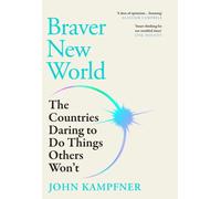 Braver New World : 'A stunning dose of optimism' Alastair Campbell
