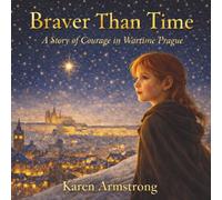 Braver than Time: A story of courage in wartime Prague.