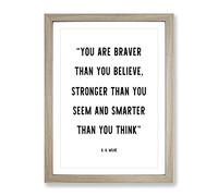 Braver Than You Believe Typography Quote Framed Print | A3 Oak Framed Wall Art | Ready to Hang | Modern Positive Affirmations Picture | Living Room Bedroom Lounge Office