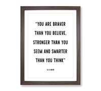 Braver Than You Believe Typography Quote Framed Print | A3 Walnut Framed Wall Art | Ready to Hang | Modern Positive Affirmations Picture | Living Room Bedroom Lounge Office