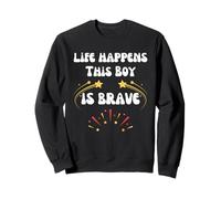 Bravery Life Happens This Boy Is Brave Sweatshirt