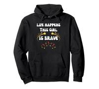 Bravery Life Happens This Girl Is Brave Pullover Hoodie