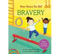 Bravery: Moral dilemmas for kids (What would you do?)