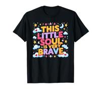 Bravery Present I Am A Brave Little Soul Cute Colourful T-Shirt