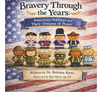 Bravery Through the Years: American Soldiers and Their Dreams of Peace