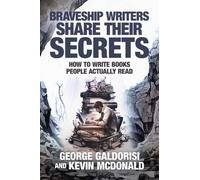 BRAVESHIP WRITERS SHARE THEIR SECRETS: How to Write Books People Actually Read