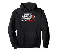 Bravest Appendix Patient In The Hospital Funny Surgery Pullover Hoodie