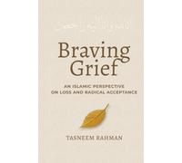Braving Grief: An Islamic Perspective on Loss and Radical Acceptance