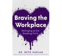 Braving the Workplace: Belonging at the Breaking Point