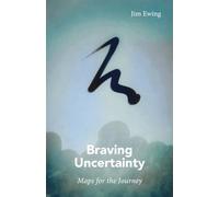 Braving Uncertainty: Maps for the Journey