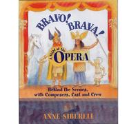 Bravo! Brava! a Night at the Opera: Behind the Scenes with Composers, Cast, and Crew