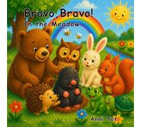 Bravo Bravo! In The Meadow: A Heartwarming Picture Book About Confidence, Kindness, and Believing in Yourself