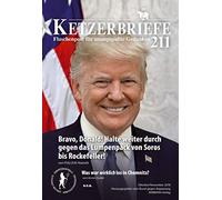 Bravo, Donald! Halte weiter durch gegen das Lumpenpack von Soros bis Rockefeller!: Ketzerbriefe 211 - Flaschenpost für unangepaßte Gedanken