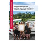 Bravo for the Marshallese: Regaining Control in a Post-Nuclear, Post-Colonial World, 2nd ed.: Regaining Control in a Post-Nuclear, Post-Colonial World (Case Studies on Contemporary Social Issues)