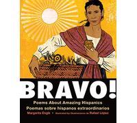 Bravo!: Poemas sobre hispanos extraordinarios / Poems About Amazing Hispanics