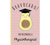 Bravocado! on becoming a Physiotherapist: Notebook, Perfect Graduation gift for the new Graduate, Great alternative to a card, Lined paper.