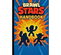 Brawl Stars Handbook: Master Every Brawler, Mode, and Strategy