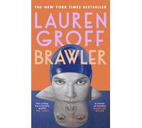 Brawler: The newshort story collection from the bestselling author of Matrix and Fates and Furies