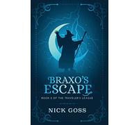 Braxo's Escape: Book 2 of the Traveler's League