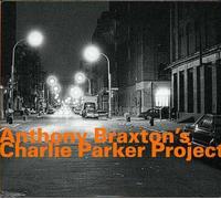 Braxton, Anthony - Charlie Parker Project