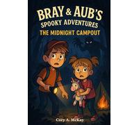Bray & Aub's Spooky Adventures: The Midnight Campout