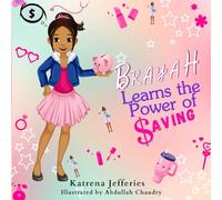 Brayah Learns the Power of Saving (The Power of Financial Literacy Series)