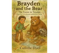 Brayden and the Bear: The Forest in Trouble: 2 (The Brayden and the Bear Trilogy)