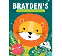 Brayden's Coloring & Activity Book: A Personalized Gift For Brayden - His Name on Every Custom Coloring Page (Personalized Coloring Pages)