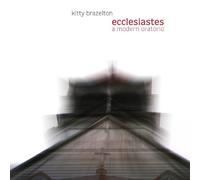Kitty Brazelton – Ecclesiastes: A Modern Oratorio – Innova