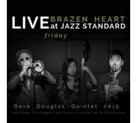 Dave Douglas Quintet - Brazen Heart Live At Jazz Standard - Friday