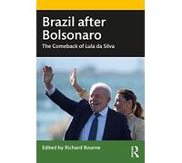 Brazil after Bolsonaro – The Comeback of Lula da Silva – Routledge