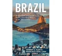 Brazil: An Economic and Social History from Early Man to the 21st Century