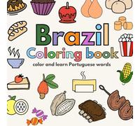 Brazil Coloring Book: Color and learn Portuguese words: BILINGUAL Portuguese/English - Food