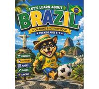Brazil for Kids: Let's Learn About Brazil: A Fun Coloring & Activity Book for Kids Ages 6-9 (Countries for Kids)