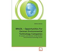 BRAZIL ? Opportunities For German Environmental Technology Companies: An analysis and overview of the Brazilian environmental technology sector