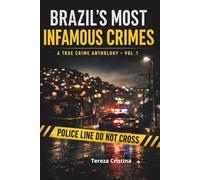 Brazil’s Most Infamous Crimes: A True Crime Anthology - Vol 1