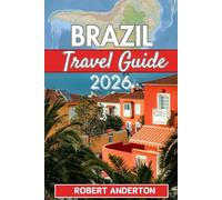 BRAZIL Travel Guide 2026: A Complete Guide to Cities, Culture, and Natural Brazil Wonders