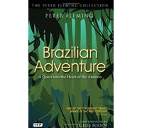 Brazilian Adventure: A Quest into the Heart of the Amazon by Peter Fleming ( 2011 ) Paperback