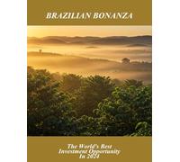 Brazilian Bonanza: The World'S Best Investment Opportunity In 2024