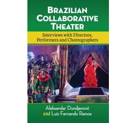 Brazilian Collaborative Theater : Interviews with Directors, Performers and Choreographers