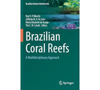 Brazilian Coral Reefs: A Multidisciplinary Approach (Brazilian Marine Biodiversity)