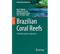 Brazilian Coral Reefs: A Multidisciplinary Approach (Brazilian Marine Biodiversity)