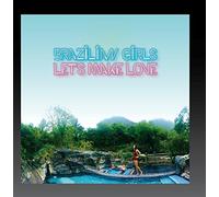 BRAZILIAN GIRLS - Let's Make Love