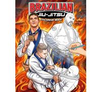Brazilian Jiu-Jitsu Coloring Book: Martial Arts Coloring Pages featuring Strong Fighters and BJJ Combat Scenes for All Ages Fun and Artistic Expression