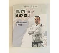 Brazilian Jiu-Jitsu: The Path to the Black Belt (Brazilian Jiu-jitsu Series)