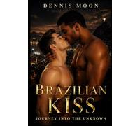 Brazilian Kiss: Journey into the Unknown