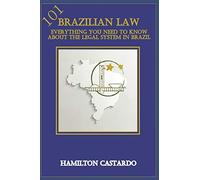 BRAZILIAN LAW 101: Everything You Need to Know About the Legal System in Brazil