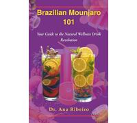 Brazilian Mounjaro 101: Your Guide to the Natural Wellness Drink Revolution
